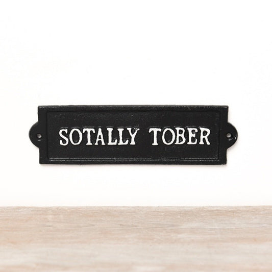 Cast Iron Sotally Tober Sign - Peppy & Sage