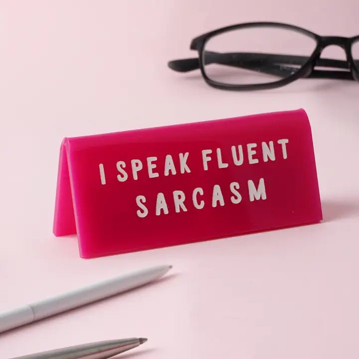 'I Speak Fluent Sarcasm' Pink Desk Sign - Peppy & Sage