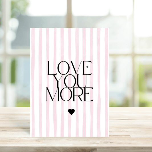 Love You More Card - Peppy & Sage