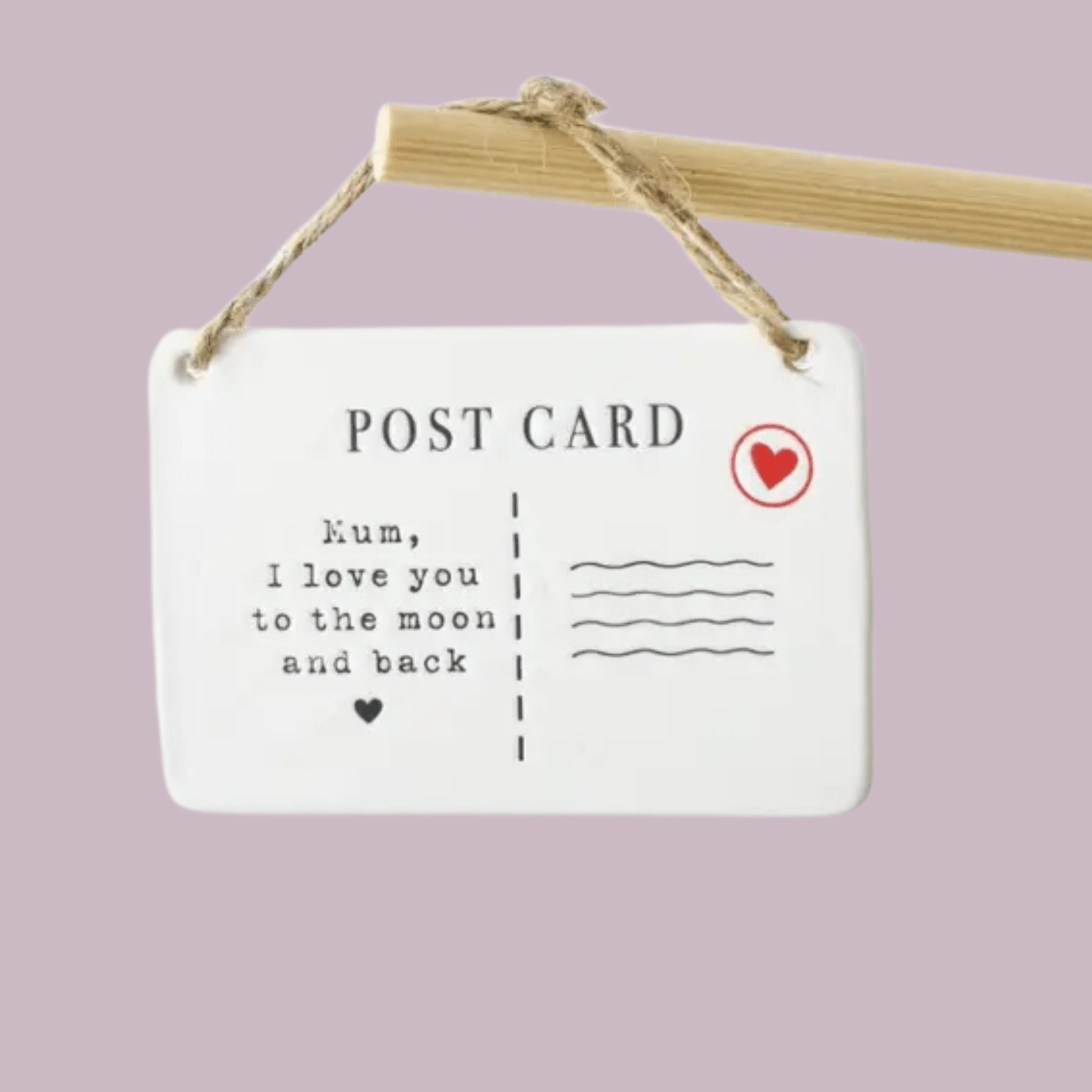 Mum, I Love You To The Moon And Back Post Card Sign, 11cm - Peppy & Sage