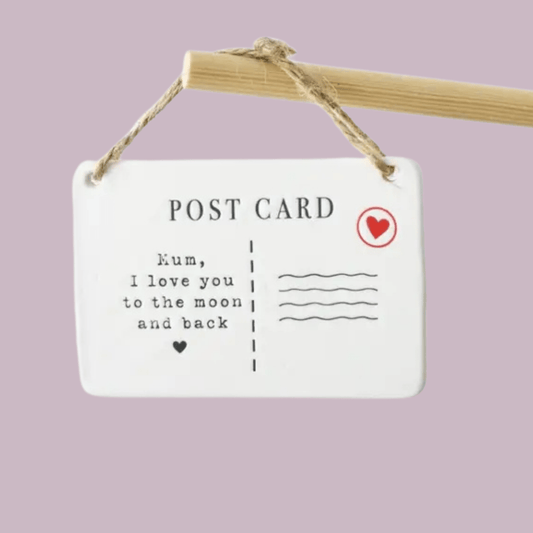 Mum, I Love You To The Moon And Back Post Card Sign, 11cm - Peppy & Sage
