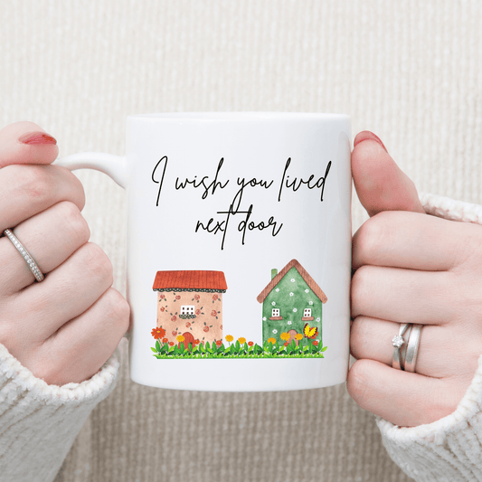 I Wish You Lived Next Door Mug - Peppy & Sage