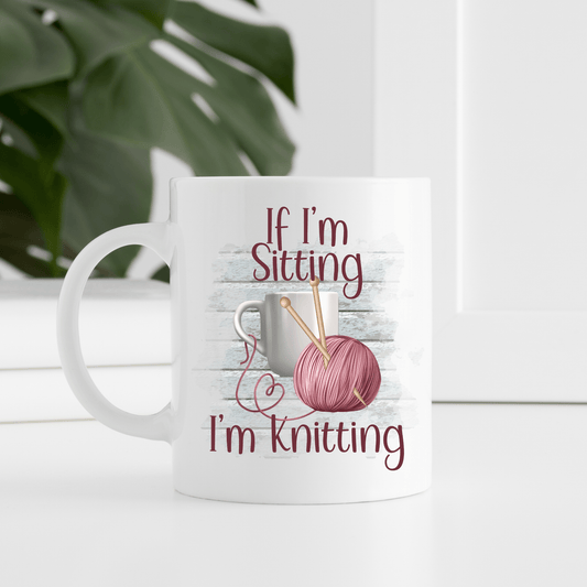 If I'm Sitting I'm Knitting Mug - Peppy & Sage
