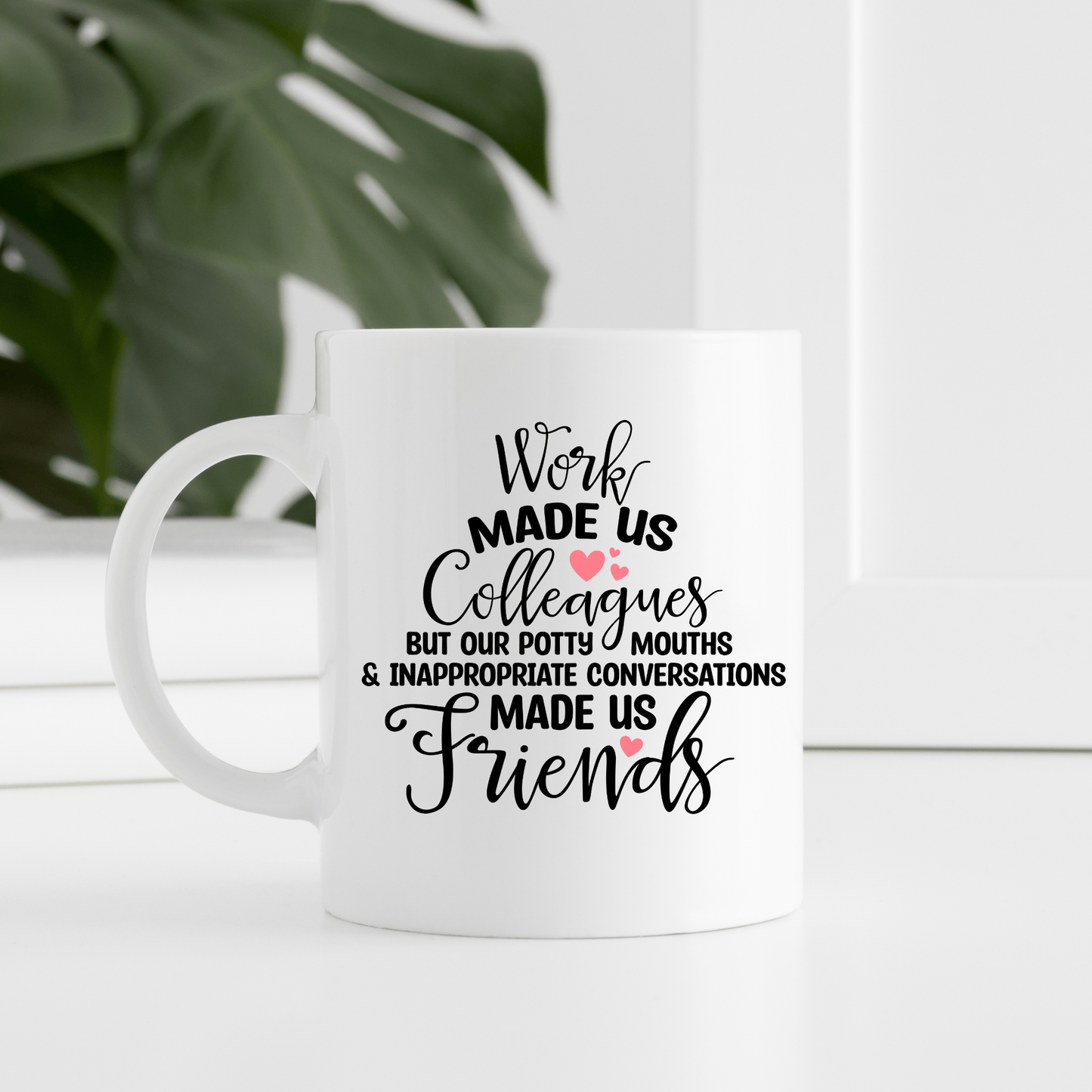 Work Made Us Colleagues Mug - Peppy & Sage