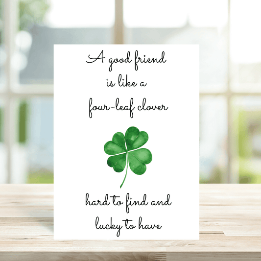 A Good Friend is like a Four Leaf Clover Greetings Card - Peppy & Sage