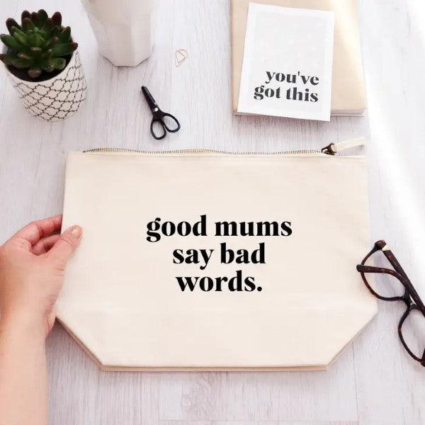 Good Mums Say Bad Words ~ Large Zipped Pouch - Peppy & Sage