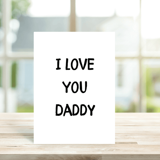 I Love You Daddy Card - Peppy & Sage